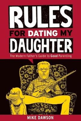 Rules For Dating My Daughter - Mike Dawson