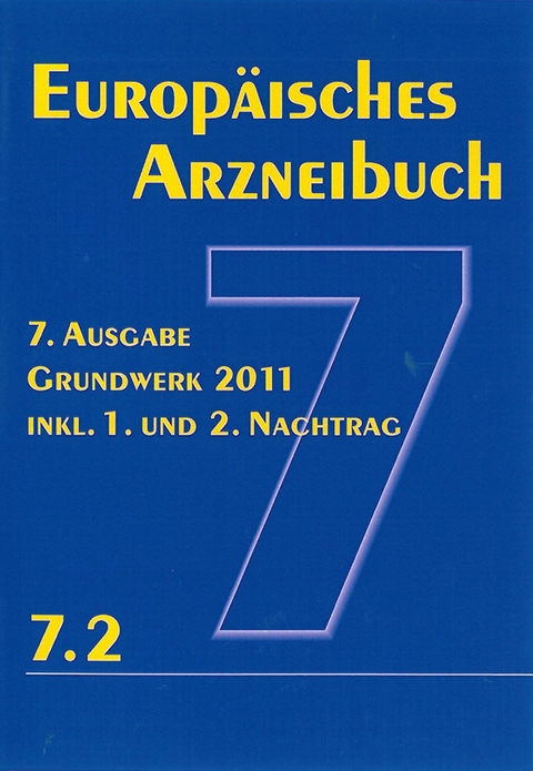 Europ&auml;isches Arzneibuch 7. Ausgabe 2011 inkl. Nachtrag 7.2