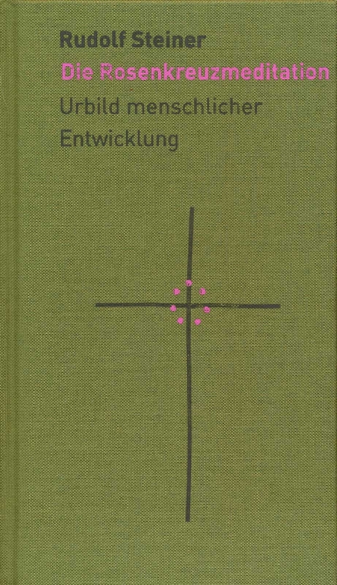 Die Rosenkreuzmeditation - Rudolf Steiner