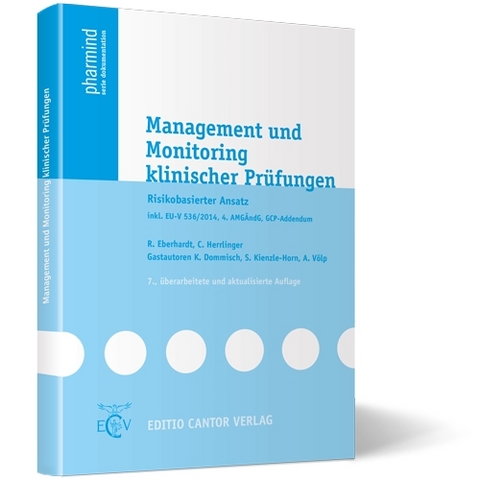Management und Monitoring klinischer Pr&uuml;fungen - R. Eberhardt, Ch. Herrlinger, K. Dommisch, S. Kienzle-Horn, A. V&ouml;lp