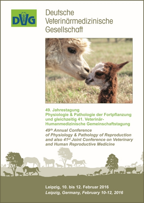 49. Jahrestagung Physiologie & Pathologie der Fortpflanzung und gleichzeitig 41. Veterin&auml;r- Humanmedizinische Gemeinschaftstagung