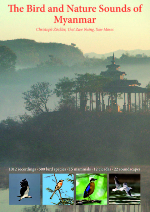 The Bird and Nature Sounds of Myanmar - Christoph Z&ouml;ckler, Thet Zaw Naing, Moses Saw