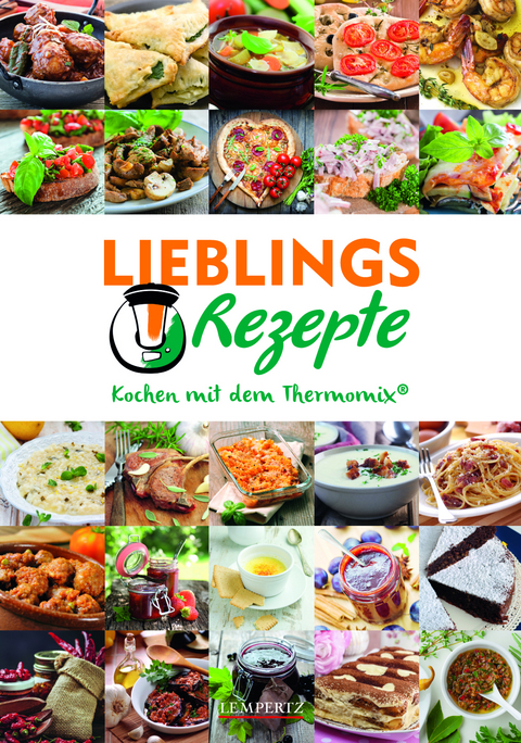 Mixtipp Lieblingsrezepte: Kochen mit dem Thermomix - 