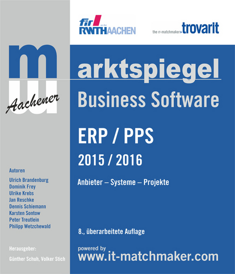 Marktspiegel Business Software ERP/PPS 2017/2018 - Thies Bach, Dominik Frey, Ulrike Krebs, Jan Reschke, Dennis Schiemann, Karsten Dr. Sontow, Peter Treutlein, Philipp Wetzchewald, Tobias Schr&ouml;er