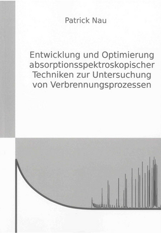 Entwicklung und Optimierung absorptionsspektroskopischer Techniken zur Untersuchung von Verbrennungsprozessen