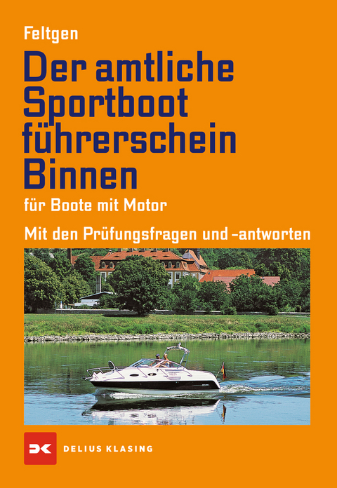 Der amtliche Sportbootf&uuml;hrerschein Binnen - Marco Feltgen