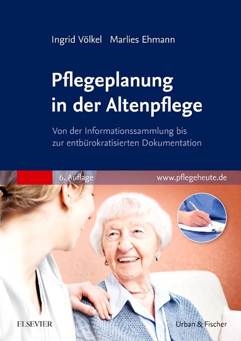 Pflegeplanung in der Altenpflege - Ingrid V&ouml;lkel, Marlies Ehmann