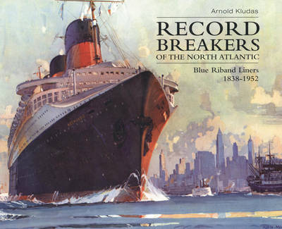 Record Breakers of the North Atlantic - Arnold Kludas