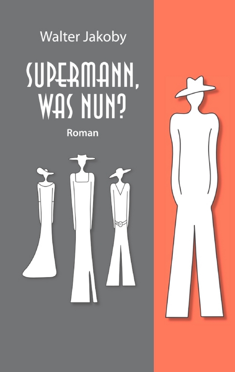 Supermann, was nun? - Walter Jakoby