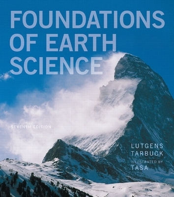 Foundations of Earth Science Plus MasteringGeology with eText -- Access Card Package - Frederick K. Lutgens, Edward J. Tarbuck, Dennis G. Tasa