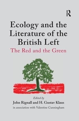 Ecology and the Literature of the British Left - H. Gustav Klaus, Valentine Cunningham