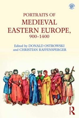 Portraits of Medieval Eastern Europe, 900&ndash;1400 - 