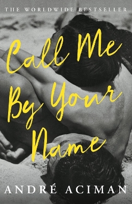 Call Me By Your Name - Andre Aciman