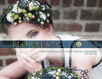Floral Accessories - Wendy Andrade