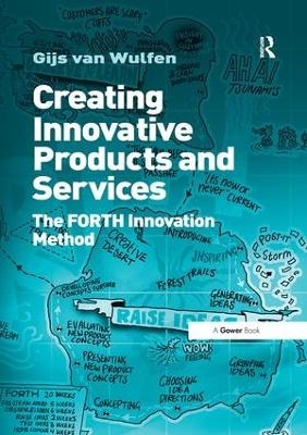 Creating Innovative Products and Services - Gijs van Wulfen
