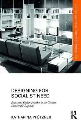 Designing for Socialist Need - Katharina Pfützner