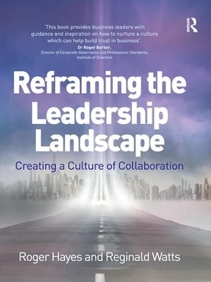 Reframing the Leadership Landscape - Roger Hayes, Reginald Watts
