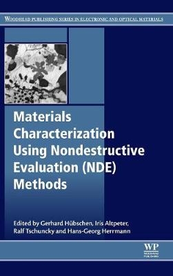 Materials Characterization Using Nondestructive Evaluation (NDE) Methods - 