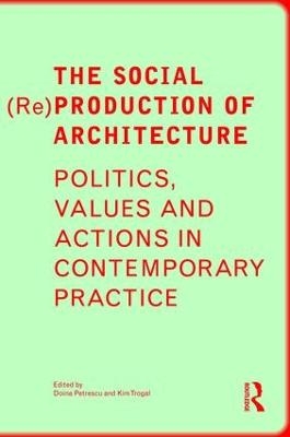 The Social (Re)Production of Architecture - 