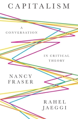 Capitalism - Nancy Fraser, Rahel Jaeggi