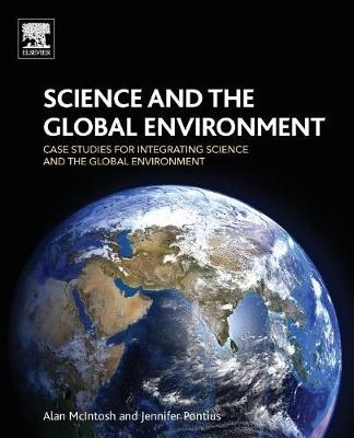 Science and the Global Environment - Alan McIntosh, Jennifer Pontius
