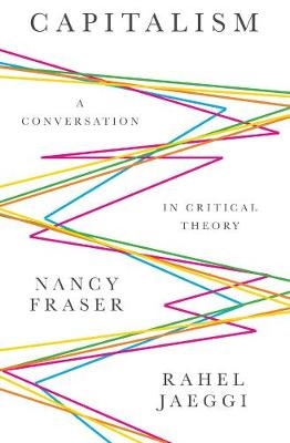Capitalism - Nancy Fraser, Rahel Jaeggi