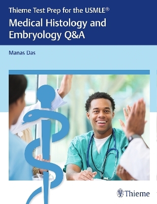 Thieme Test Prep for the USMLE (R): Medical Histology and Embryology Q&A
