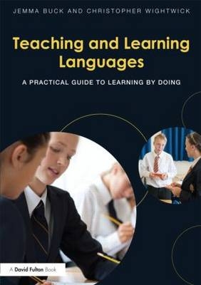 Teaching and Learning Languages - Jemma Buck, Christopher Wightwick