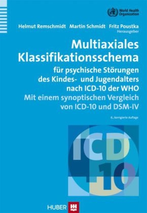 Multiaxiales Klassifikationsschema f&uuml;r psychische St&ouml;rungen des Kindes- und Jugendalters nach ICD-10 der WHO - 