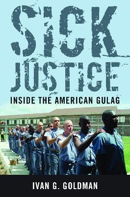 Sick Justice - Ivan G. Goldman