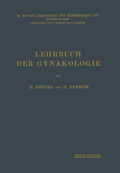 Lehrbuch der Gyn&auml;kologie - Bernhard Kr&ouml;nig, Otto Pankow