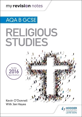 My Revision Notes AQA B GCSE Religious Studies - Kevin O'Donnell, Jan Hayes