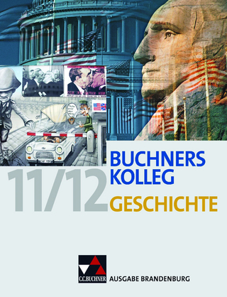 Buchners Kolleg Geschichte – Ausgabe Brandenburg / Buchners Kolleg Geschichte Brandenburg