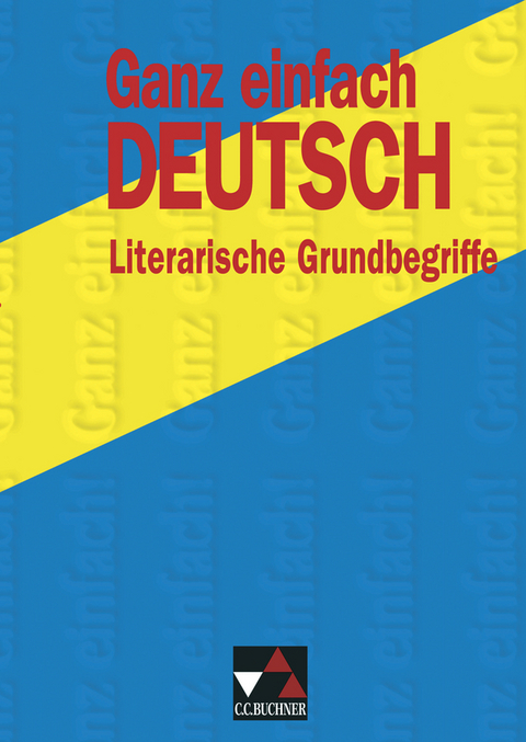 Ganz einfach Deutsch / Ganz einfach Deutsch &ndash; Literarische Grundbegriffe - Hans Gerd R&ouml;tzer
