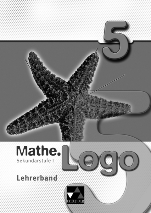 Mathe.Logo – Gymnasium Thüringen / Mathe.Logo – Regelschule Thüringen / Mathe.Logo LB 5 - Attilio Forte, Michael Kleine, Thomas Prill, Mareike Schmück
