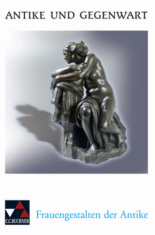 Antike und Gegenwart / Frauengestalten der Antike