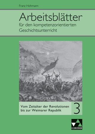 Arbeitsblätter für den kompetenzorientierten Geschichtsunterricht / Arbeitsblätter für den kompetenzorientierten GU 3