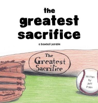 The Greatest Sacrifice - Jeff Polen