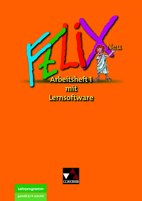 Felix neu - Unterrichtswerk f&uuml;r Latein / Felix AH 1 &ndash; neu mit Lernsoftware - Ute Backhaus, Katharina B&ouml;rner, Matthias Goldammer, Reinhard Heydenreich, J&ouml;rn Klinke, Michael Lobe