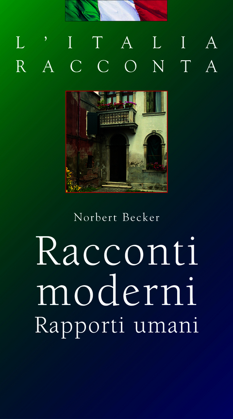 L'Italia racconta. Italienische Lekt&uuml;rereihe / Racconti moderni - Norbert Becker