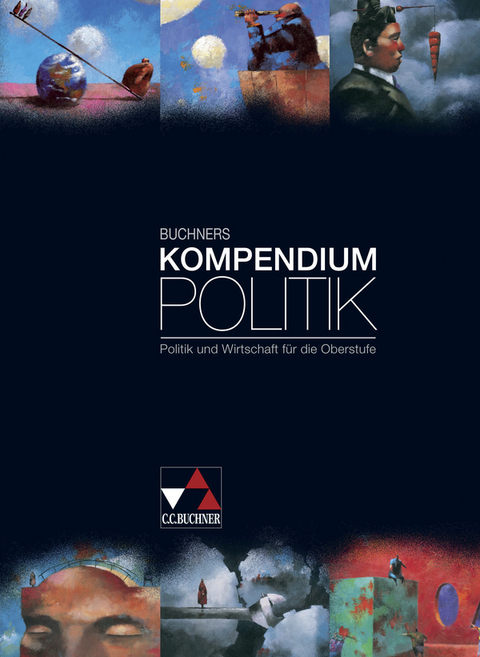 Buchners Kompendium Politik / Buchners Kompendium Politik - alt - Max Bauer, Peter Br&uuml;gel, Susanne Kailitz, Steffen Kailitz, Hartwig Riedel, Martina Tschirner