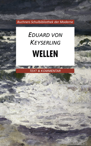 Buchners Schulbibliothek der Moderne / von Keyserling, Wellen