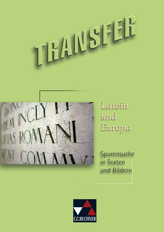 Transfer. Die Lateinlektüre / Latein und Europa