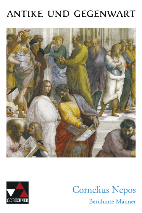 Antike und Gegenwart / Nepos, Ber&uuml;hmte M&auml;nner - Friedrich Maier
