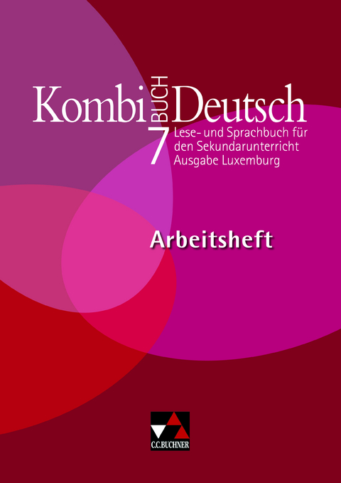 Kombi-Buch Deutsch &ndash; Ausgabe Luxemburg / Kombi-Buch Deutsch Luxemburg AH 7 - Tanja Klingbeil, St&eacute;phanie Konnen, Rolande Linden, Christiane Schmitz, Ursula Spichale, Mady Weydert, Ministerium f&uuml;r Erziehung und Berufsausbildung Luxemburg