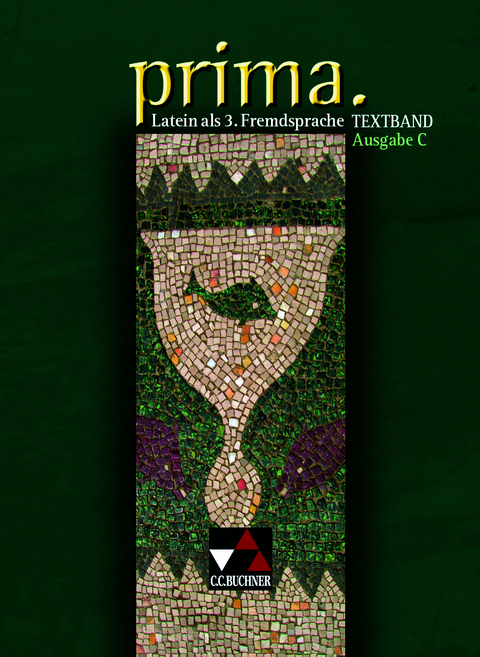 Prima C - Gesamtkurs Latein. Latein als 3. Fremdsprache / prima C Textband - Sigrund Leistritz, Silvan Mertens, Clement Utz, Doris Visser-Wermuth