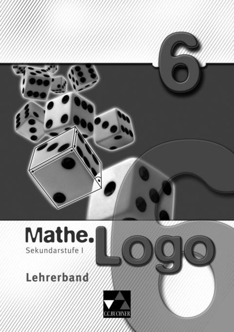 Mathe.Logo – Gymnasium Thüringen / Mathe.Logo – Regelschule Thüringen / Mathe.Logo LB 6 - Eva Fischer, Attilio Forte, Michael Kleine, Thomas Prill, Mareike Schmück
