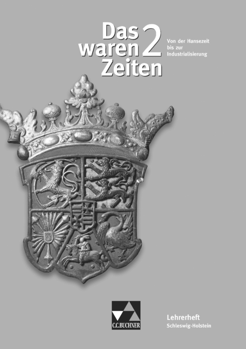 Das waren Zeiten &ndash; Schleswig-Holstein / Das waren Zeiten Schleswig-Holstein LH 2 - Ren&eacute; Betker, Alexandra Bloch Pfister, Elisabeth Demleitner, Klaus Gast, Klaus Dieter Hein-Mooren, Katrin Teichmann