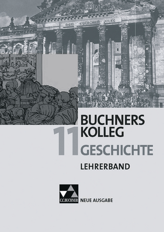 Buchners Kolleg Geschichte - Neue Ausgabe / Lehrerband 11