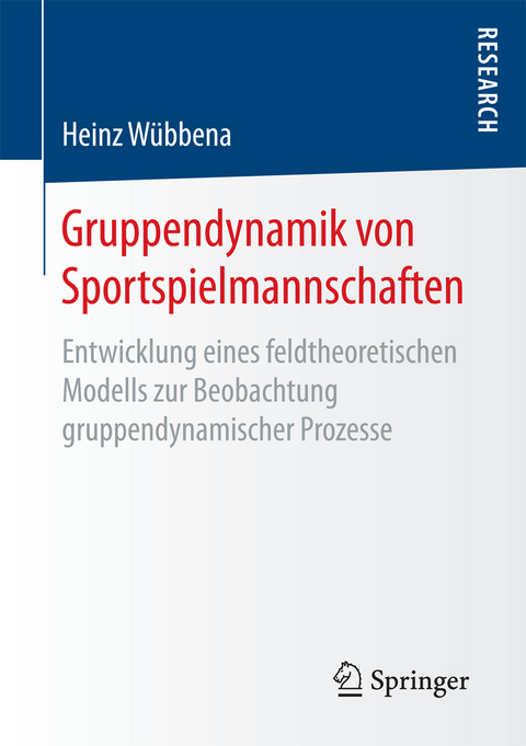 Gruppendynamik von Sportspielmannschaften - Heinz W&uuml;bbena